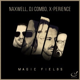 NAXWELL, DJ COMBO & X-PERIENCE - MAGIC FIELDS